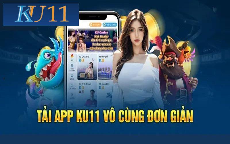 Tải app Ku11 để khám phá sân chơi